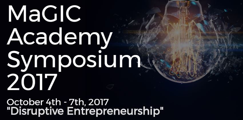 “Disruptive Entrepreneurship” Tema Simposium MaGIC Academy 2017